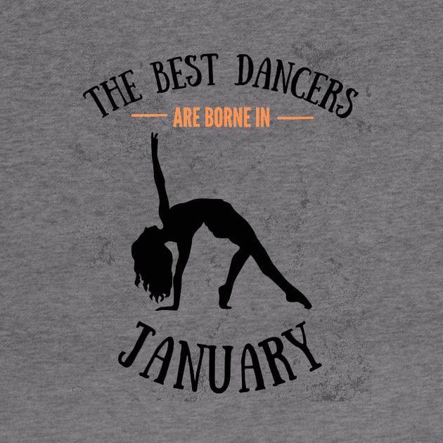 the best dancers are born in january by Dancespread